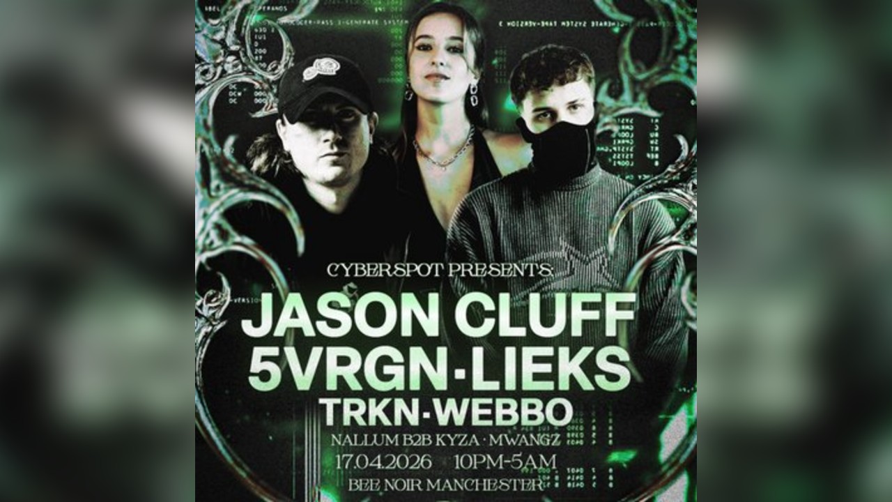 Cyberspot Presents: JASON CLUFF, 5VRGN, LIEKS + MORE