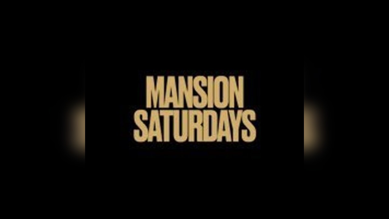 Mansion Saturdays