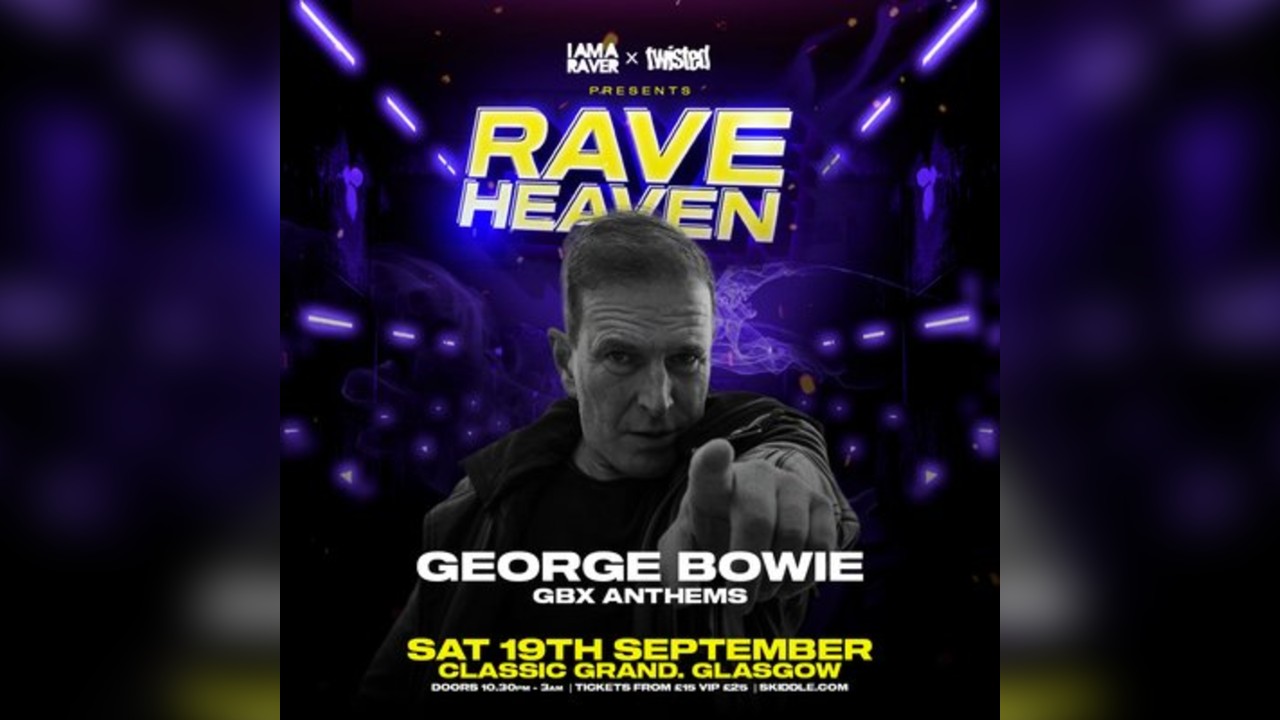 Rave Heaven with George Bowie (GBX)