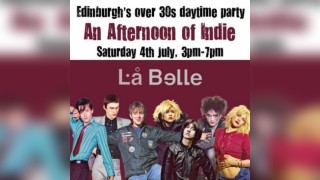 An Afternoon of Indie: EDINBURGH (over 30s), 3pm-7pm *80% sold*