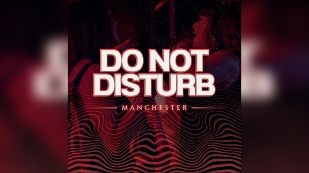 DO NOT DISTURB: Manchester
