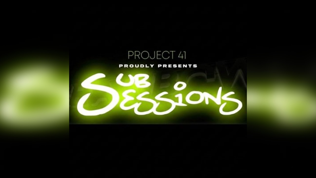 Project 41 Presents Sub Sessions