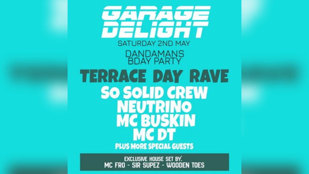 Garage Delight Summer outdoor terrace party'Dj Dan Da Mans Bday'