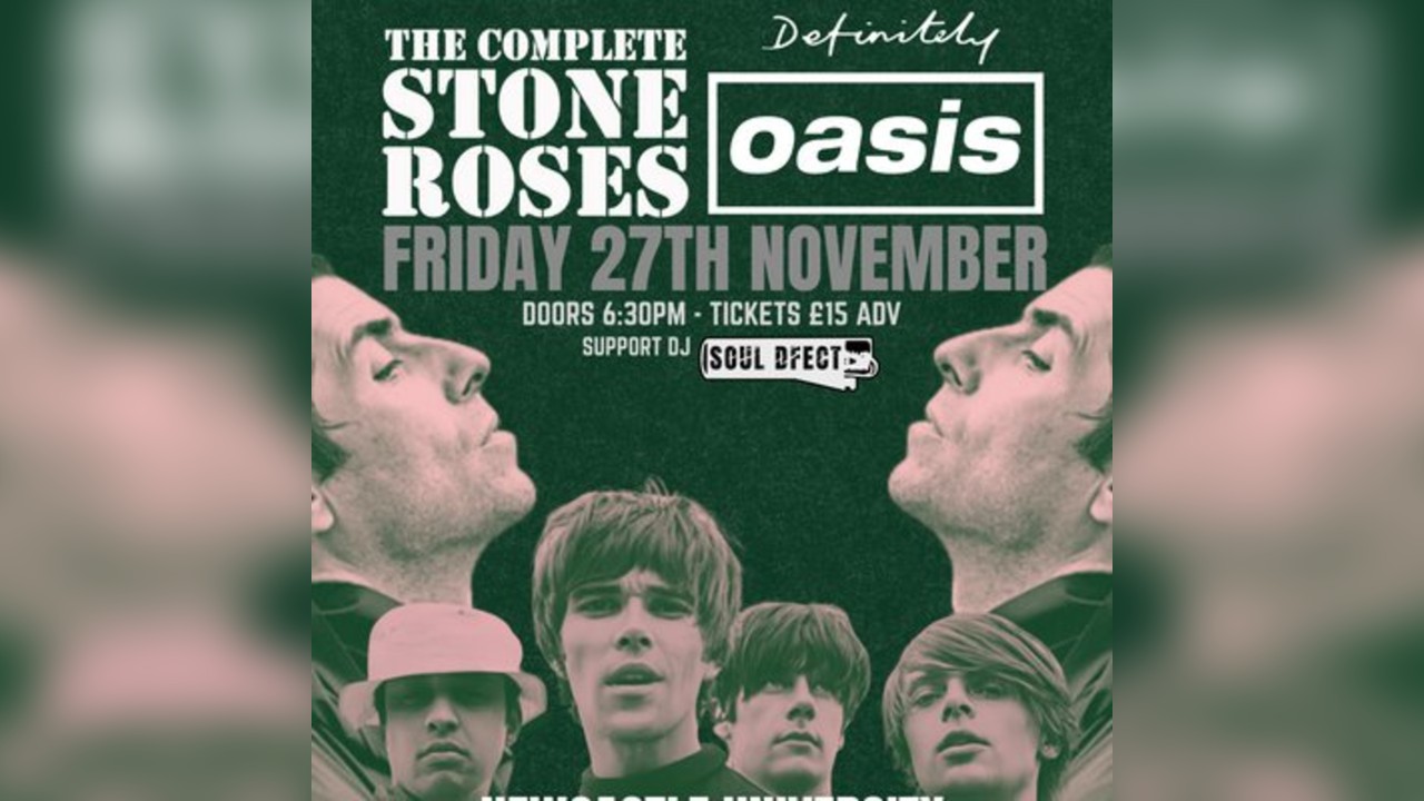 The Complete Stone Roses & Definitely Oasis - Newcastle