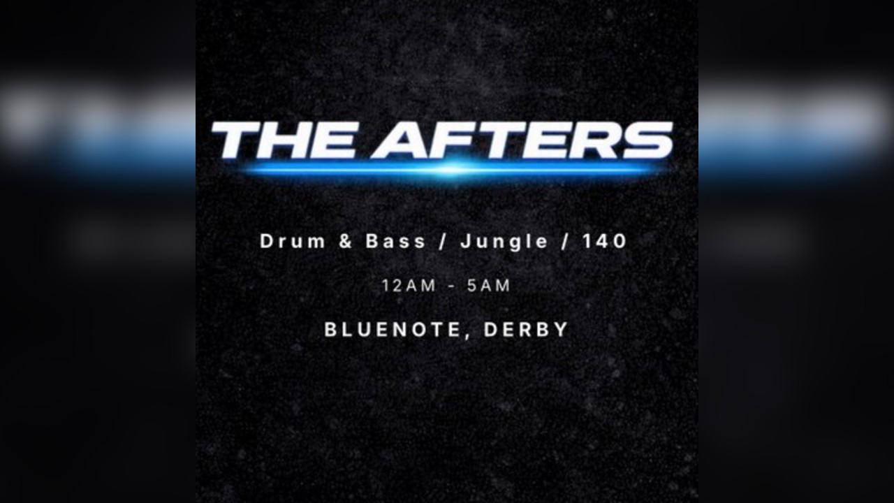 The Afters Derby Drum and Bass Afterparty