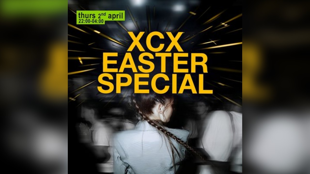 XCX Easter Thursday Special