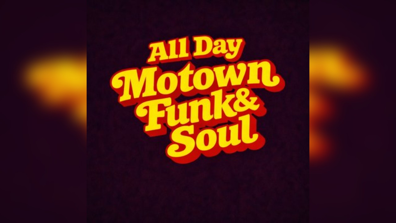 All Day Motown, Funk & Soul