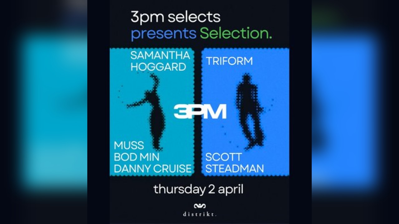 3pm Selects Presents: Selection.