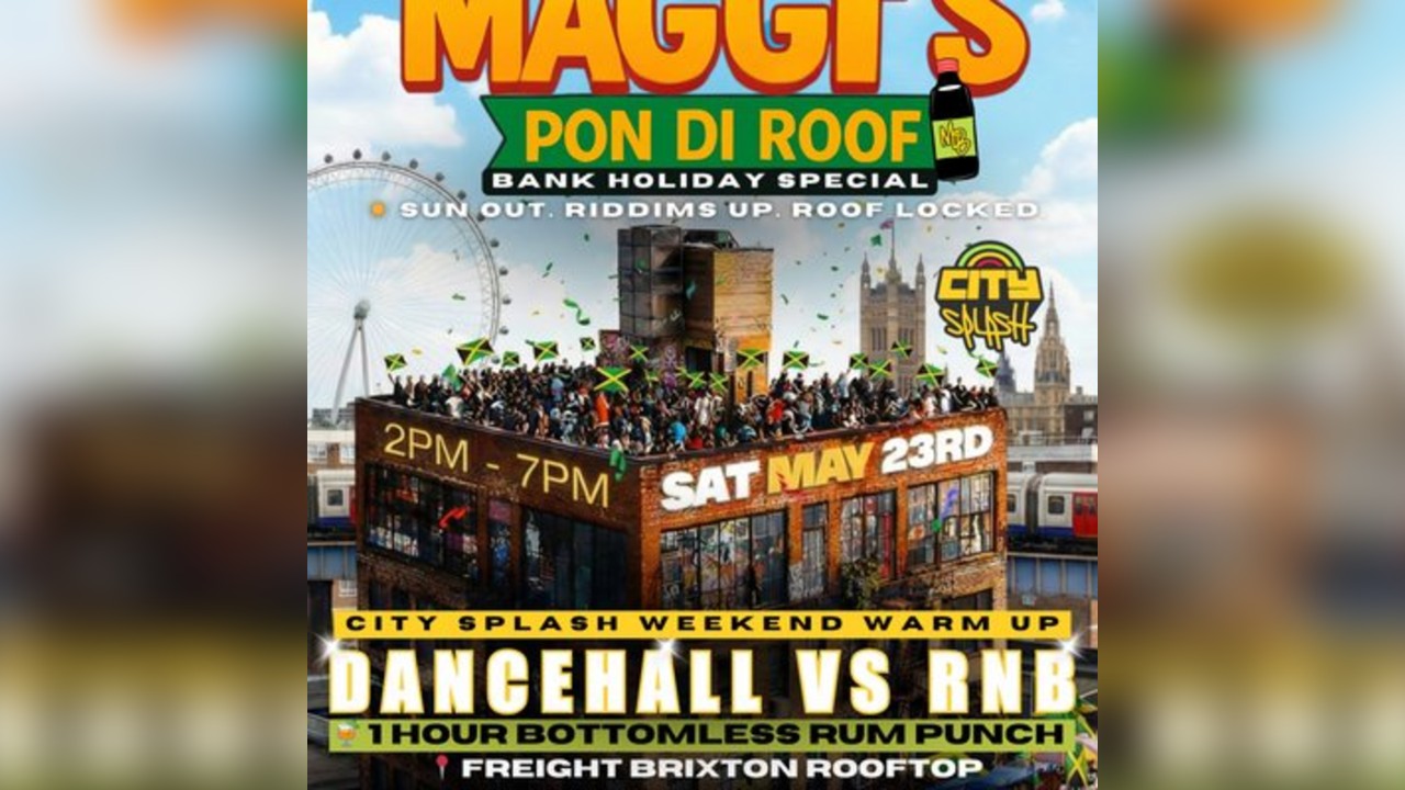 Maggi's Pon Di Roof: Dancehall & RnB Rooftop Party London