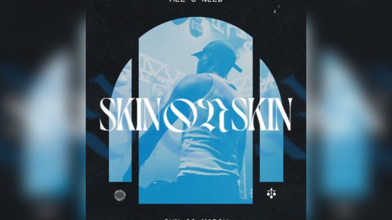 All U Need: SKIN ON SKIN