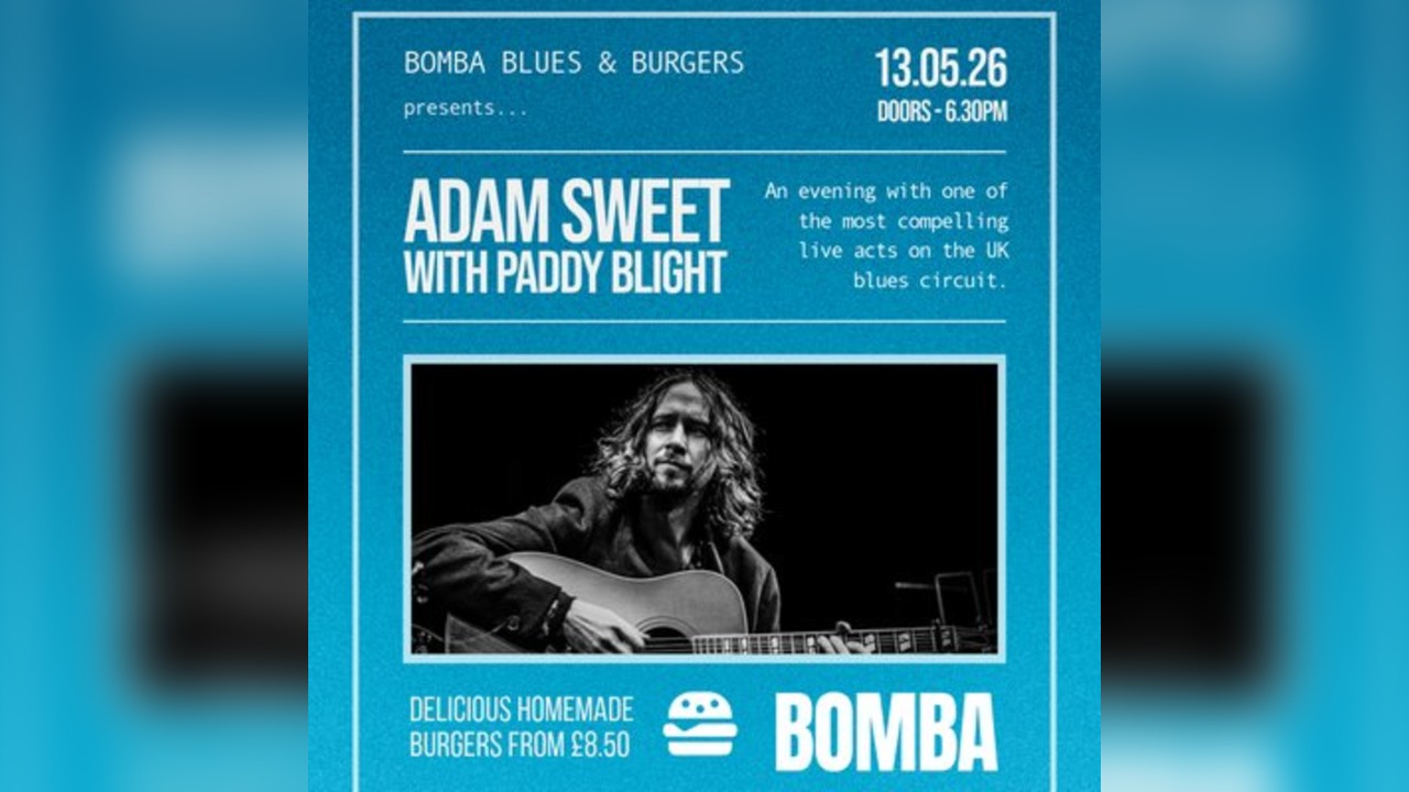 Blues & Burgers | Adam Sweet w/ Paddy Blight | 13.05.26 | Exeter