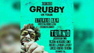 Turno - Grubby Tour - Northampton