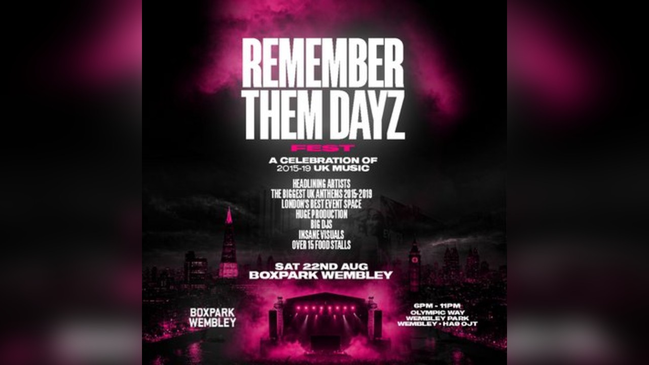 Remember Them Dayz Fest - Boxpark Wembley