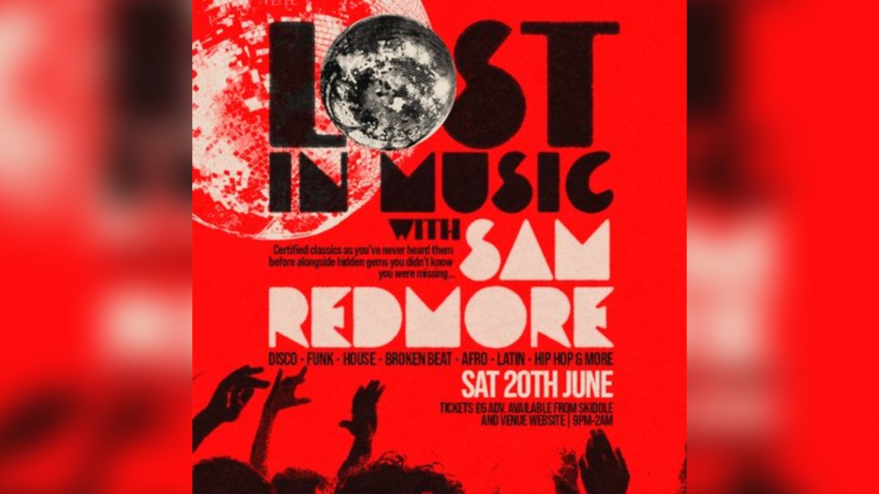 LOST IN MUSIC with SAM REDMORE