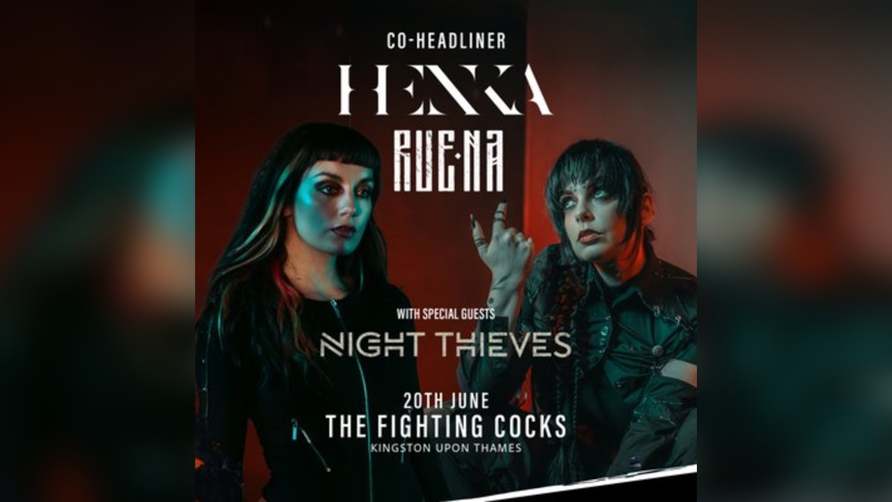 RUENA x HENKA Co-Headliner + Night Thieves at The Fighting Cocks