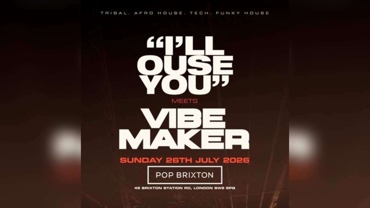 'I'll OUSE YOU'' meets VIBEMAKER