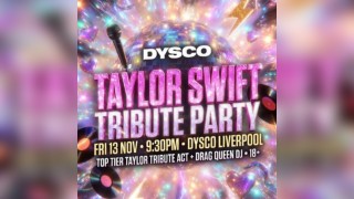 TAYLOR SWIFT Tribute Party @ Dysco, Liverpool