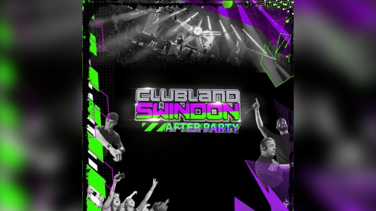 Clubland Swindon Official After Party