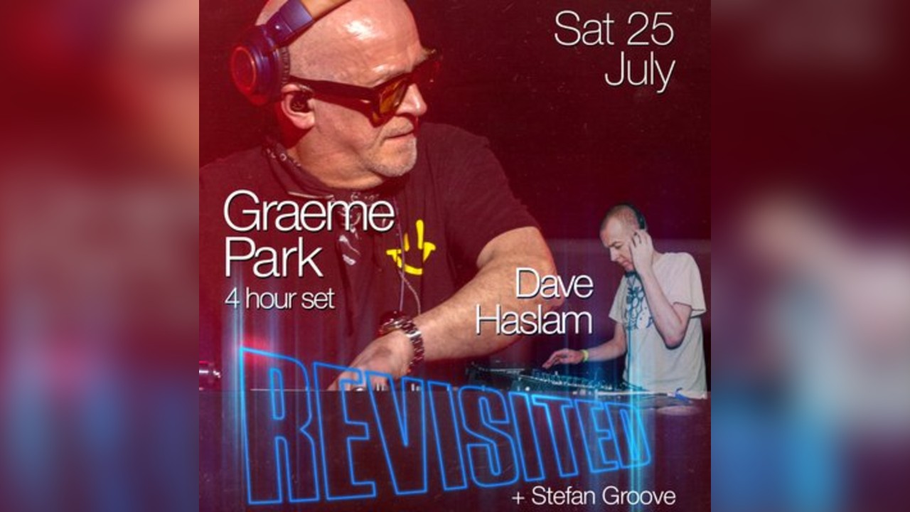 REVISITED: Graeme Park / Dave Haslam - DAYCLUBBING
