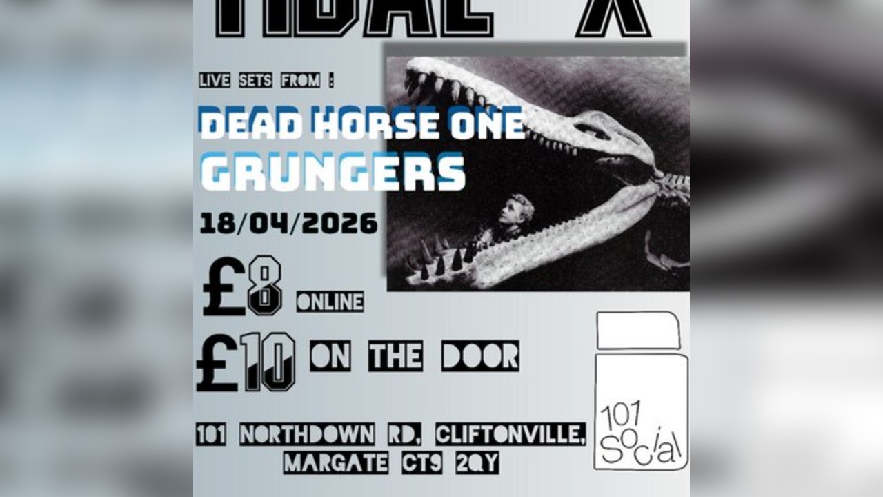 TIDAL X Dead Horse One (UK tour) + Grungers