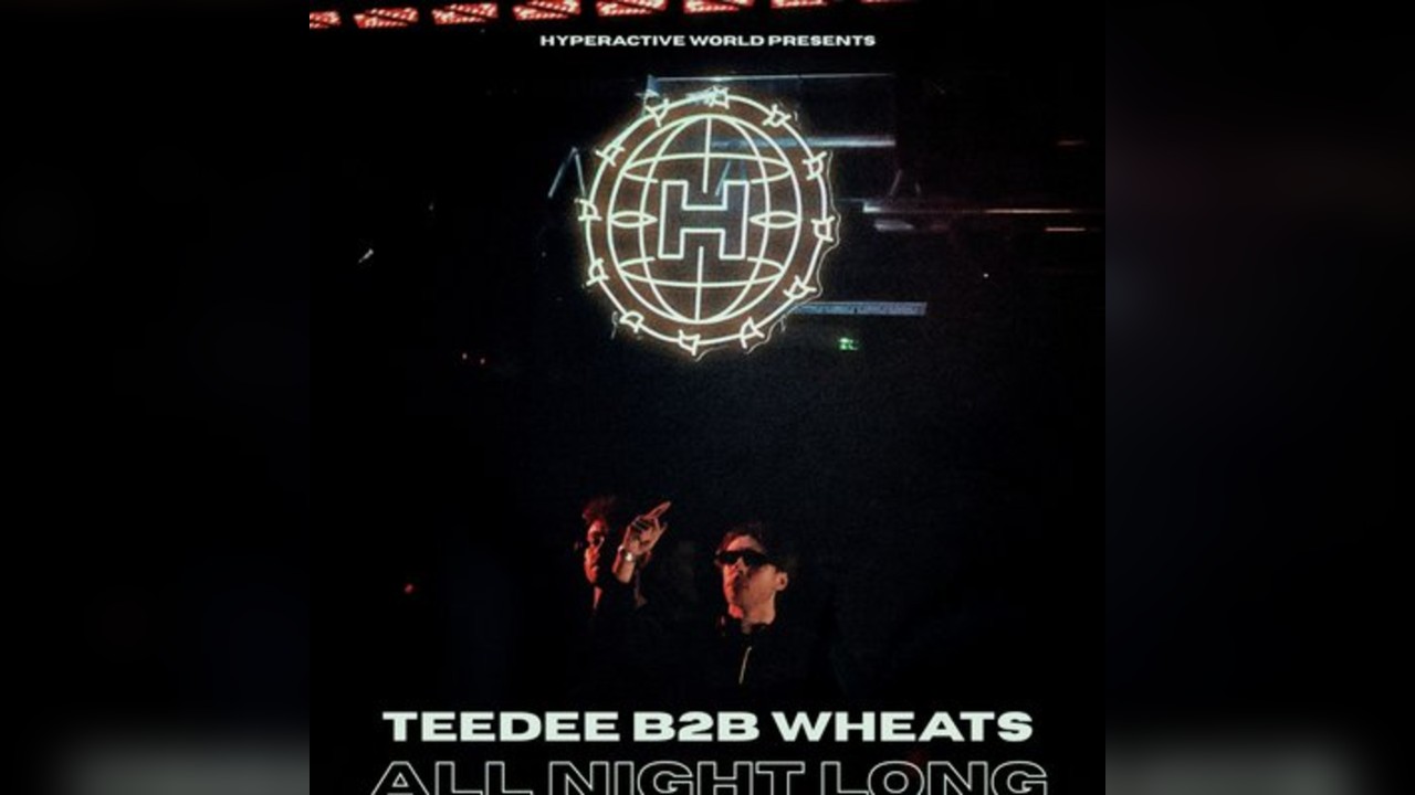 TeeDee B2B Wheats (All Night Long) | Hyperactive World