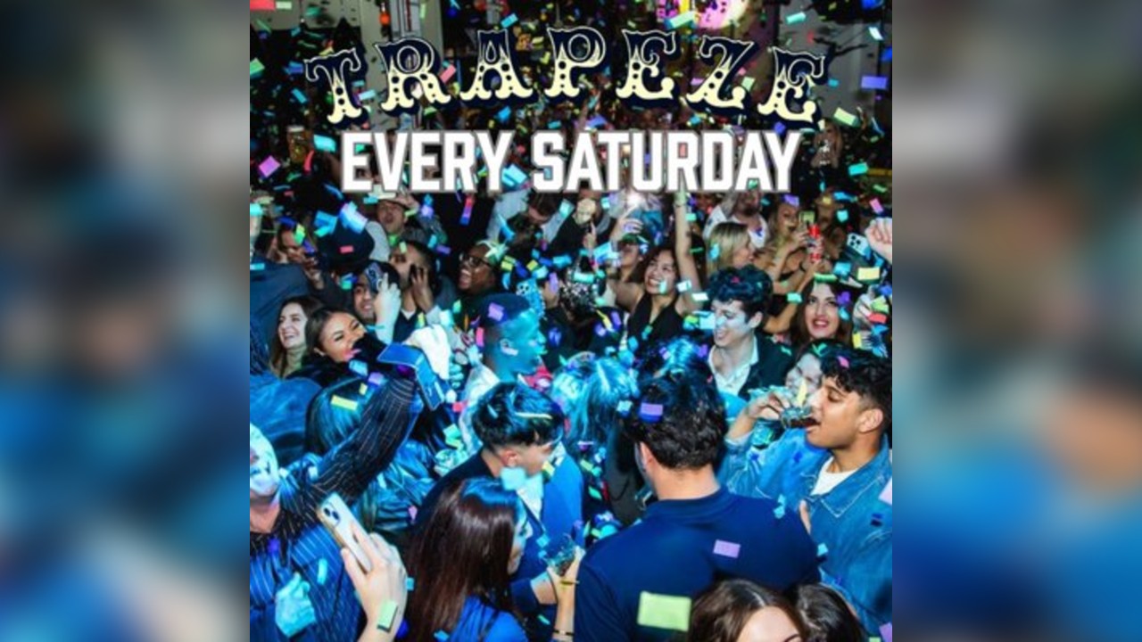 Trapeze Shoreditch - Every Saturday