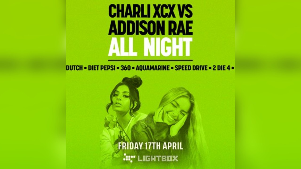 [FREE TICKETS] Charli XCX vs Addison Rae All Night