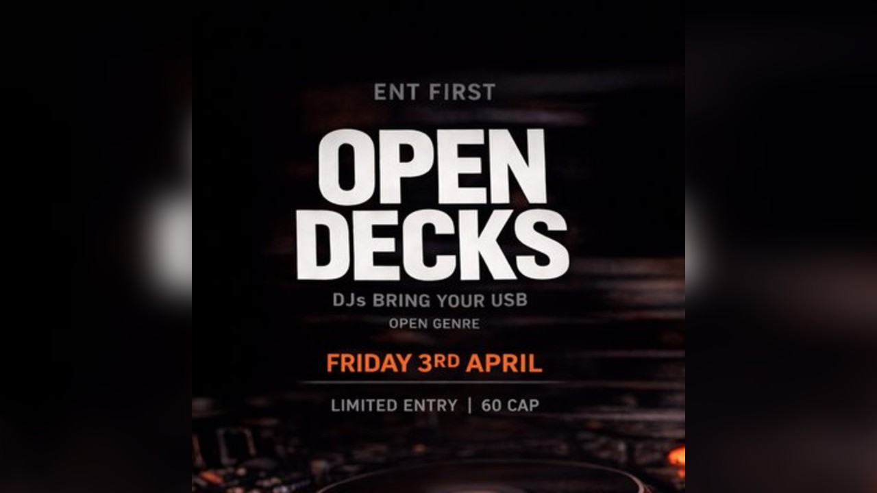 Ent First open decks