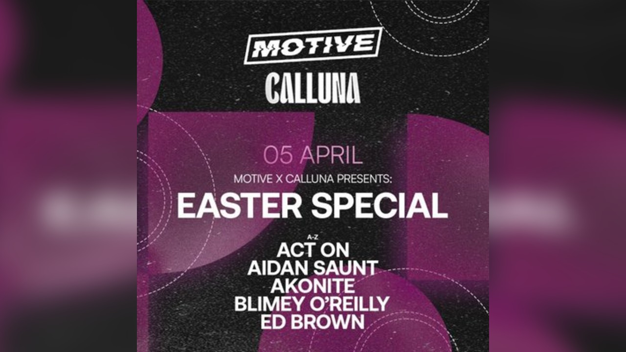 MOTIVE x Calluna Presents: Easter Special