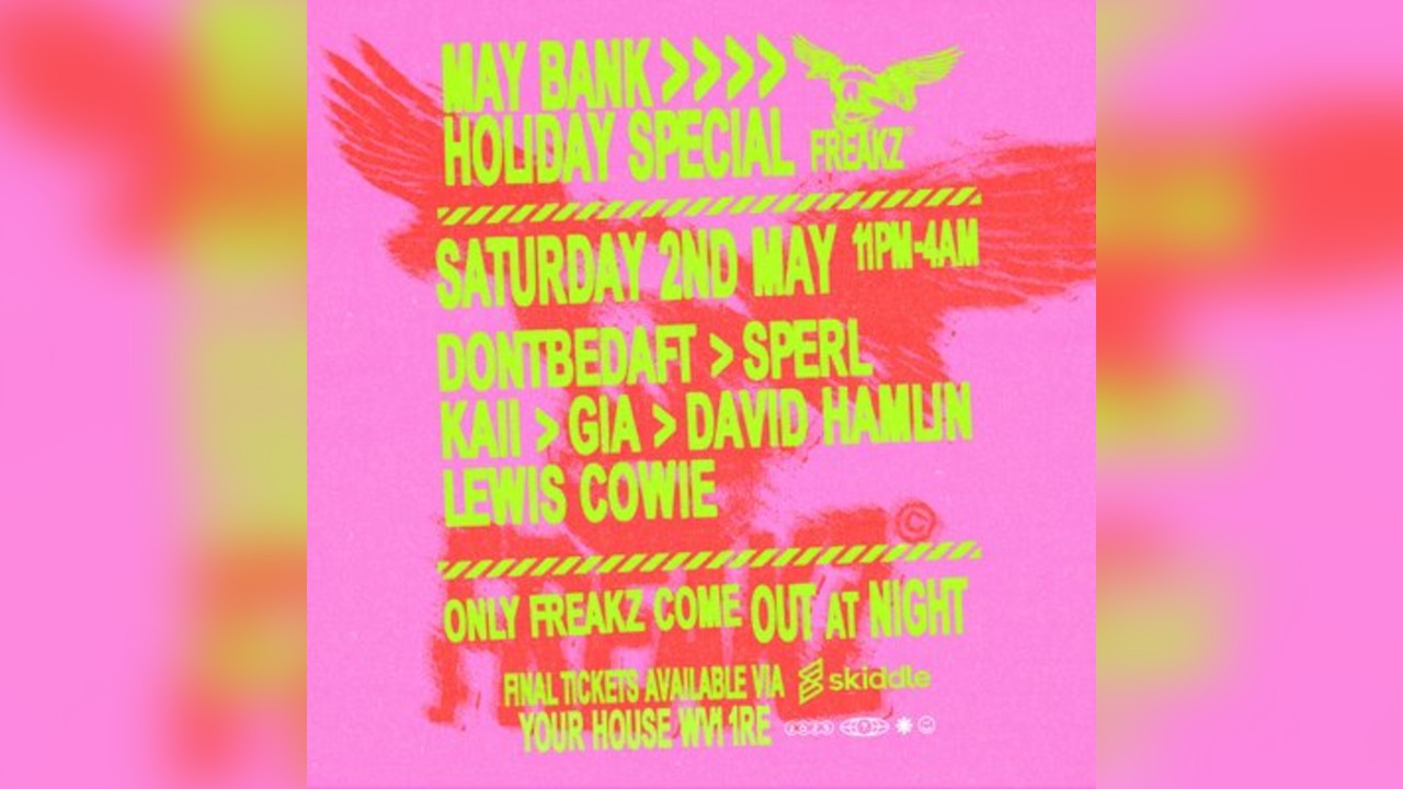 Freakz May Bank Holiday Special