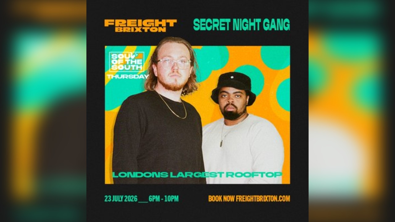 Secret Night Gang - Freight Brixton presents: Soul of the South