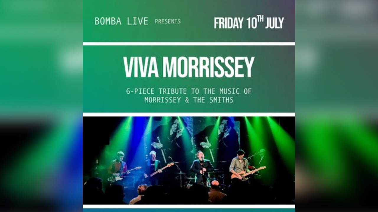 VIVA MORRISSEY (The Smiths tribute) | 10.07.26 | Bomba Exeter