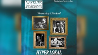 Hyper Lokal - Upstairs at Cherry Red's
