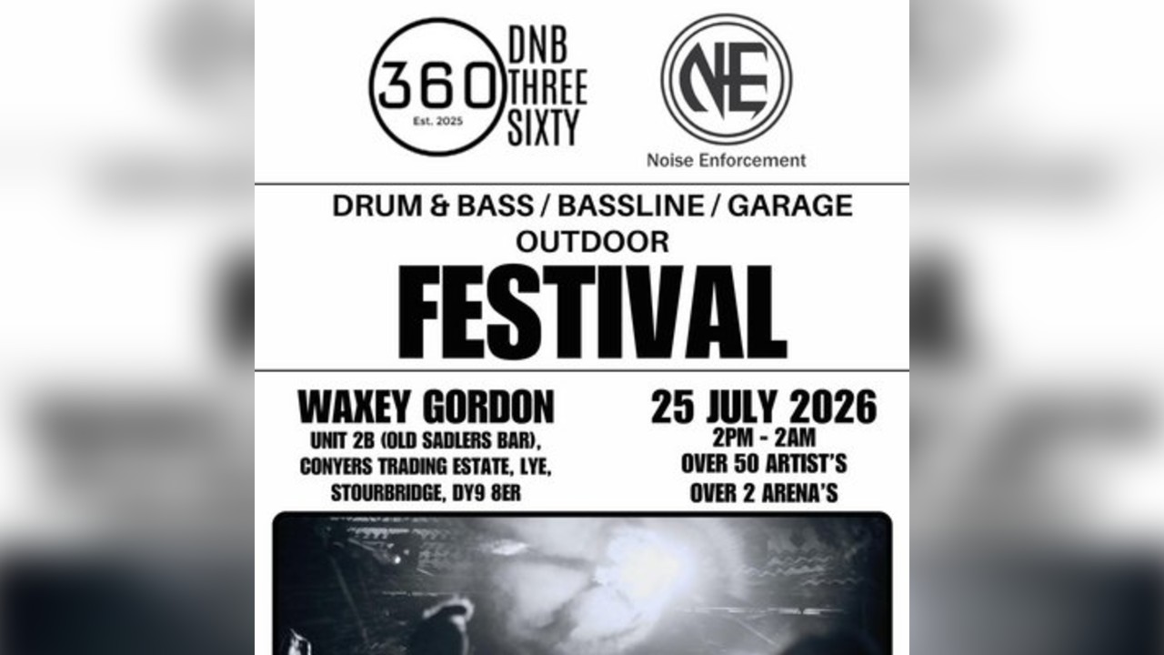 DNB360 & Noise Enforcment - ONE DAY OUTDOOR FESTIVAL-Stourbridge