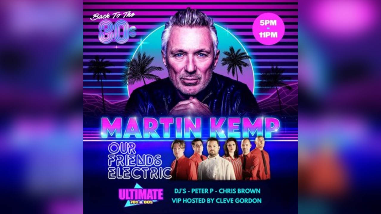 Back To The 80's With Martin Kemp (Cambridge)
