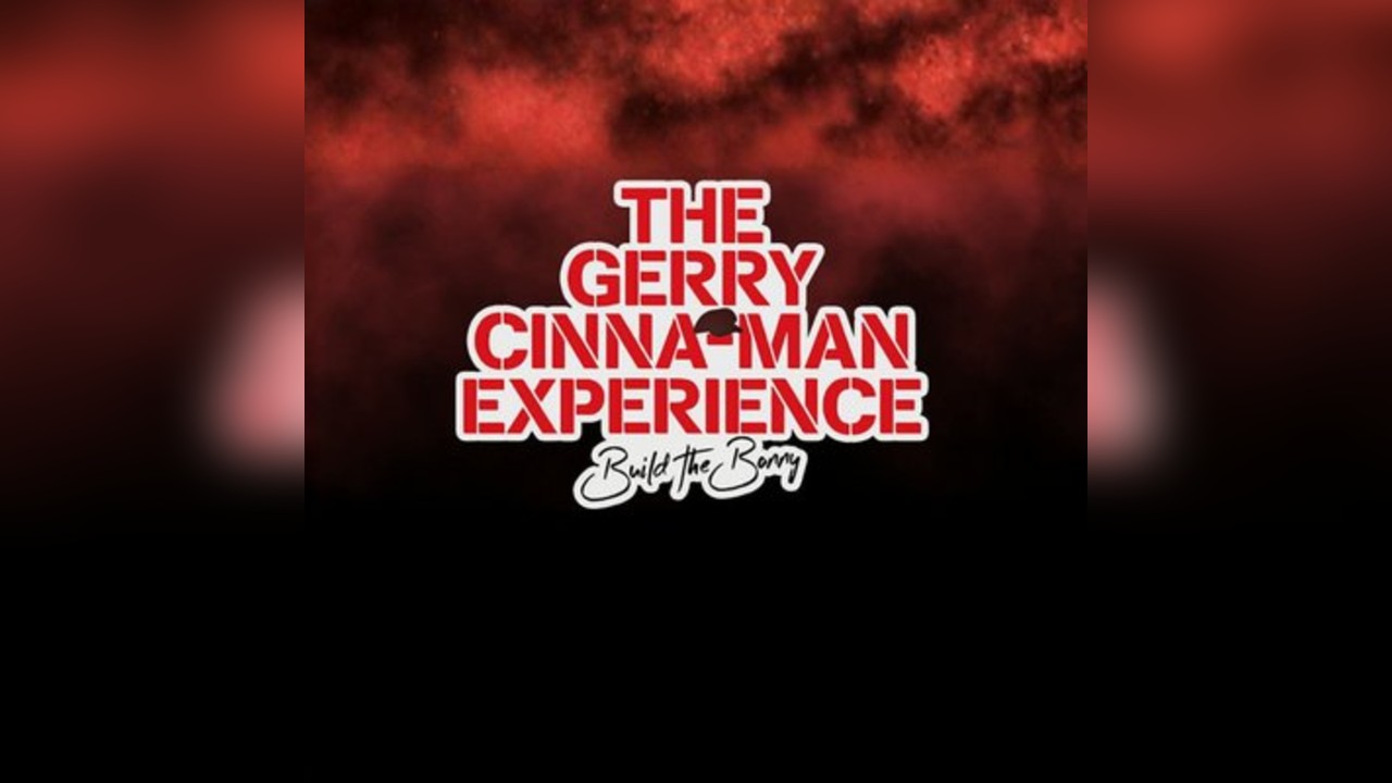 The Gerry Cinna-Man Experience