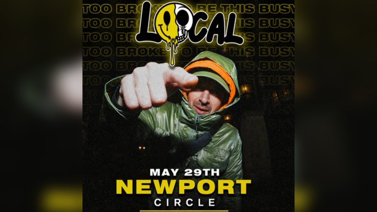 Local Live at Circle Newport - May 28th 7pm-11pm