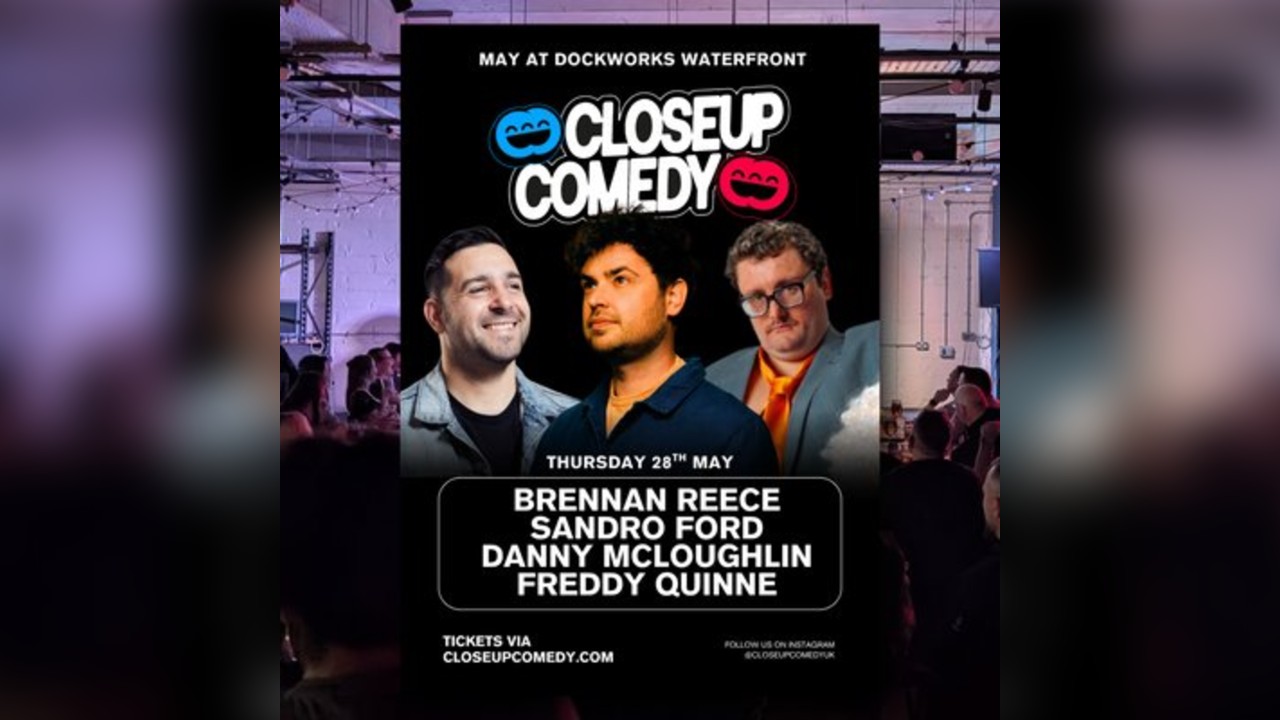 CLOSEUP COMEDY at the Dockworks with Sandro Ford & Brennan Reece