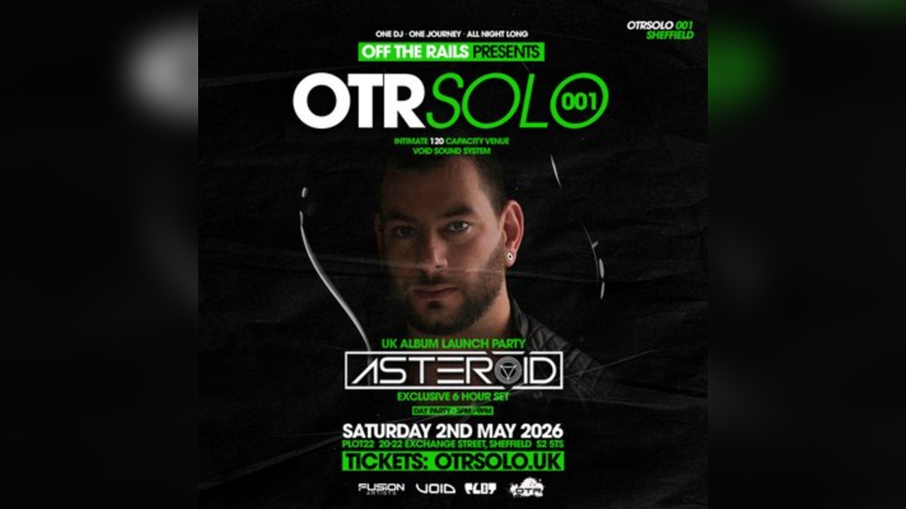 OTRSolo 001: Asteroid 6HR OTC + Official Afterparty | Sheffield