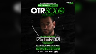 OTRSolo 001: Asteroid 6HR OTC + Official Afterparty | Sheffield