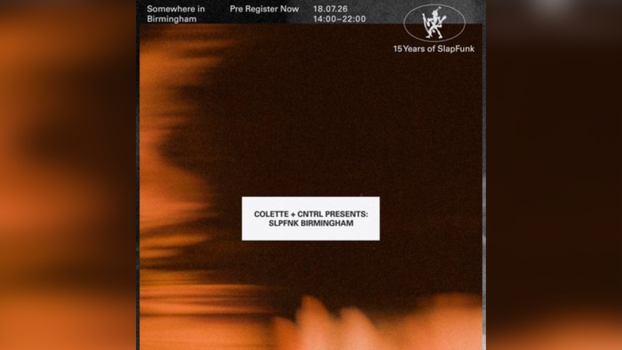 Colette + CNTRL Presents: SlapFunk Birmingham