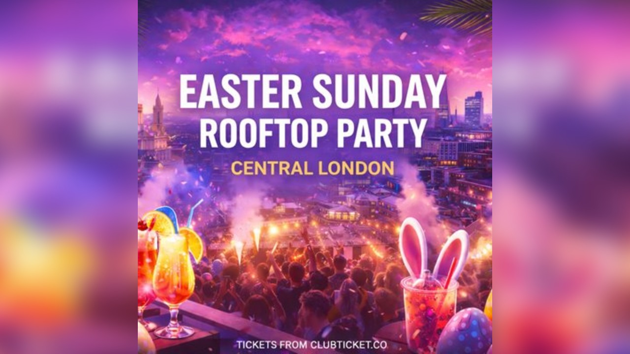 Easter Sunday Rooftop Party in Central London