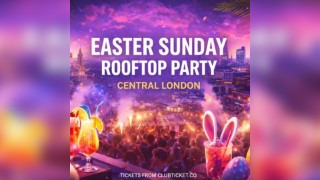 Easter Sunday Rooftop Party in Central London