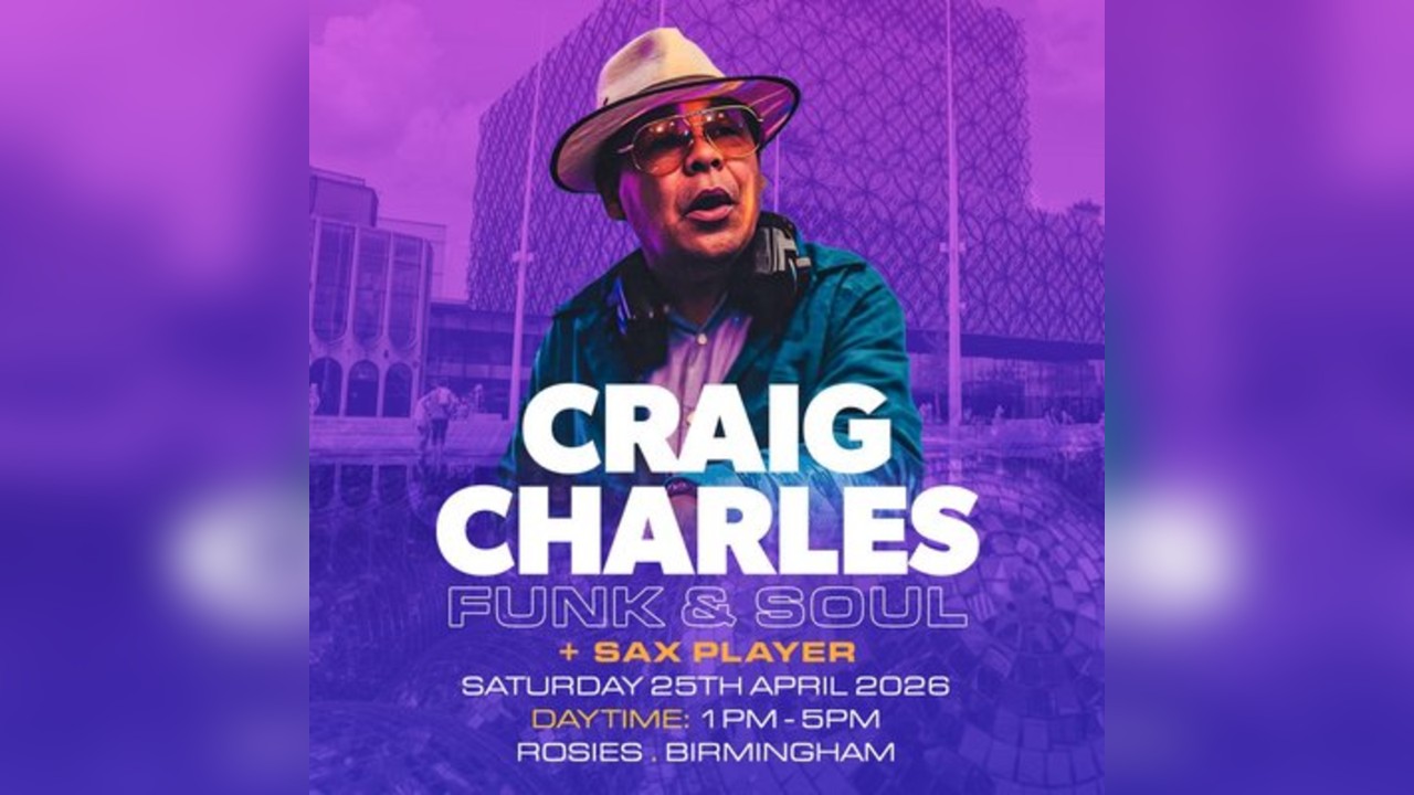 CRAIG CHARLES Funk & Soul Club - ROSIES Birmingham DAYTIME CLUB