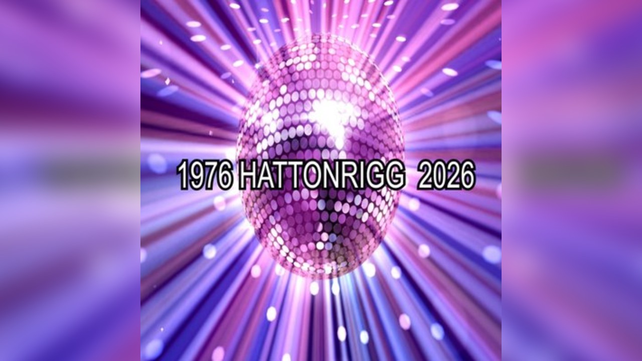 Hattonrigg 50th Anniversary Disco 20th June 2026
