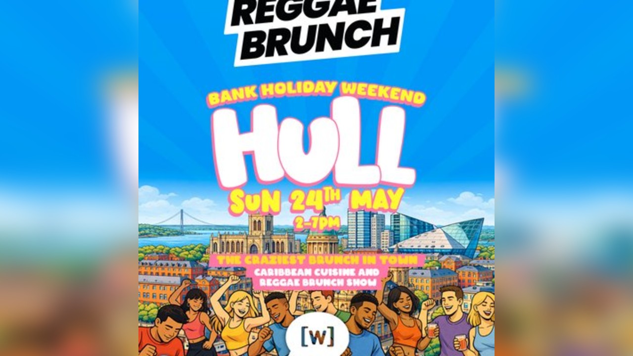 The Reggae Brunch - HULL - Sun 24 May