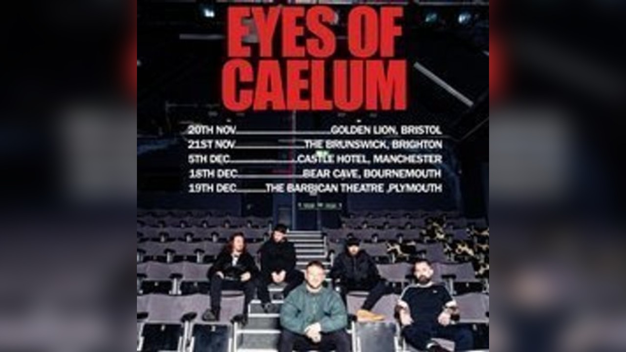 Eyes of Caelum - Barbican Theatre, Plymouth