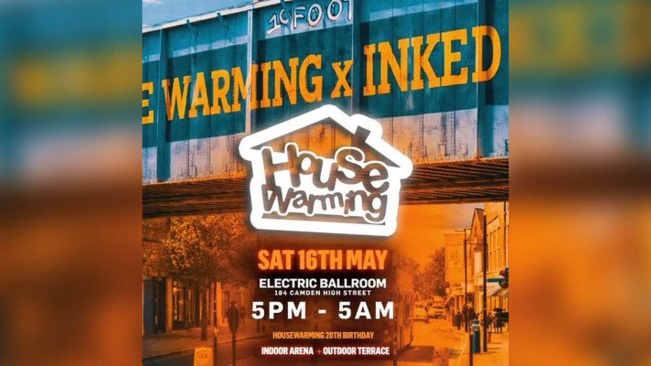 House Warming x Ink Ldn Day + Night Terrace / Arena Party