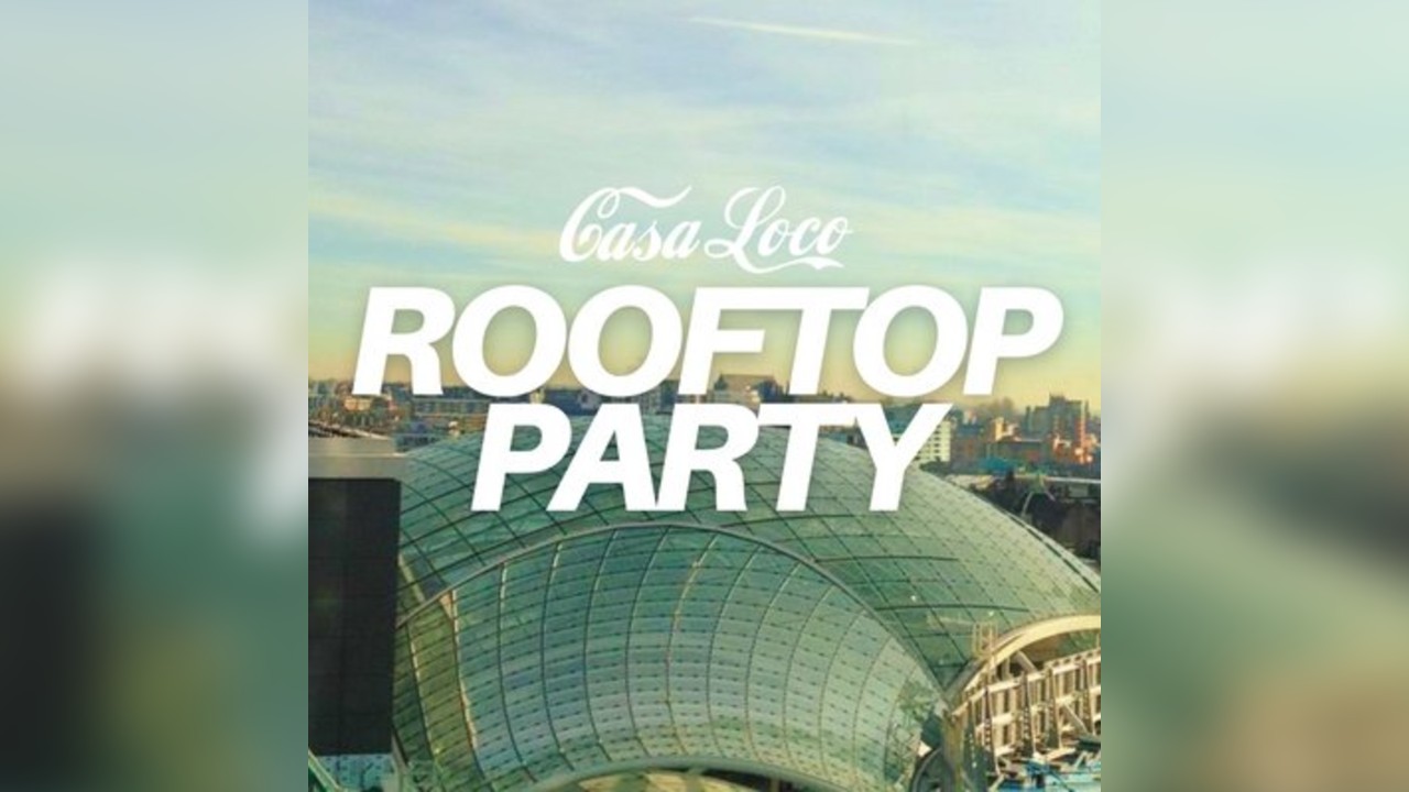 CASA LOCO ROOFTOP PARTY [Over 30s]