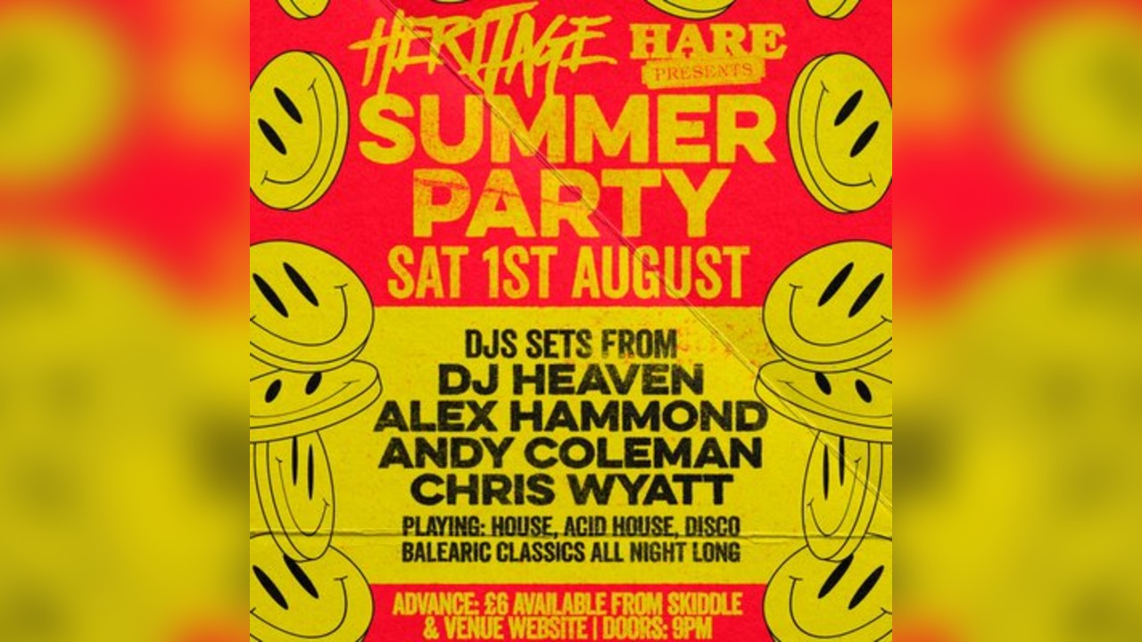 Heritage Summer Party w/ DJ Heaven, Alex Hammond & more